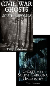 Tally's books, Civial War Ghosts and Ghosts of South Carolina Upcoming